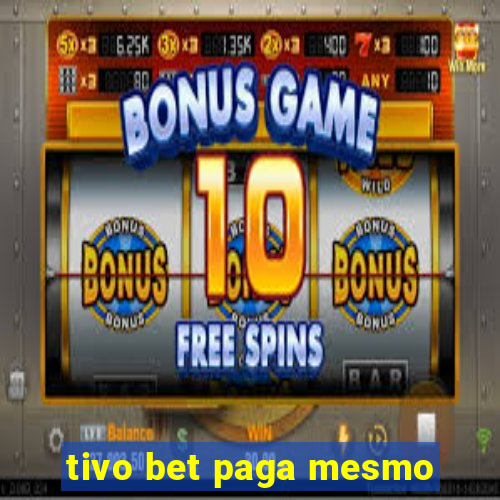 tivo bet paga mesmo